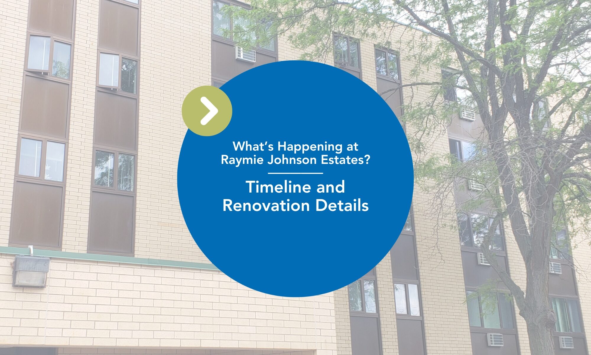 Raymie Johnson Estates Renovation Timeline and Details page